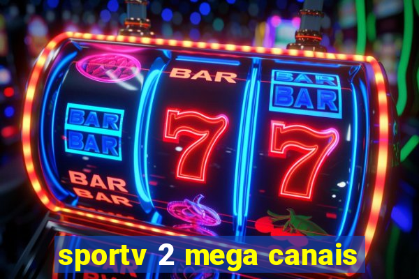 sportv 2 mega canais